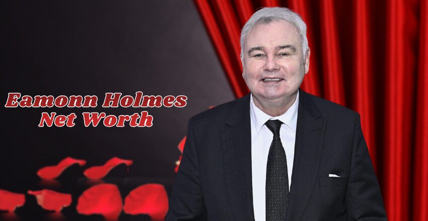 Eamonn Holmes Net Worth: A Deep Dive Into His Age, Education, Career Success, Health Journey, Wife, Siblings & Physical Profile