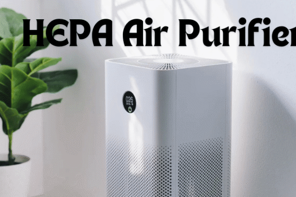 The Ultimate Guide to HEPA Air Purifier: Technology, Benefits, Maintenance, Types, and Expert Tips for Cleaner, Healthier Indoor Air in Homes, Offices, and Vehicles