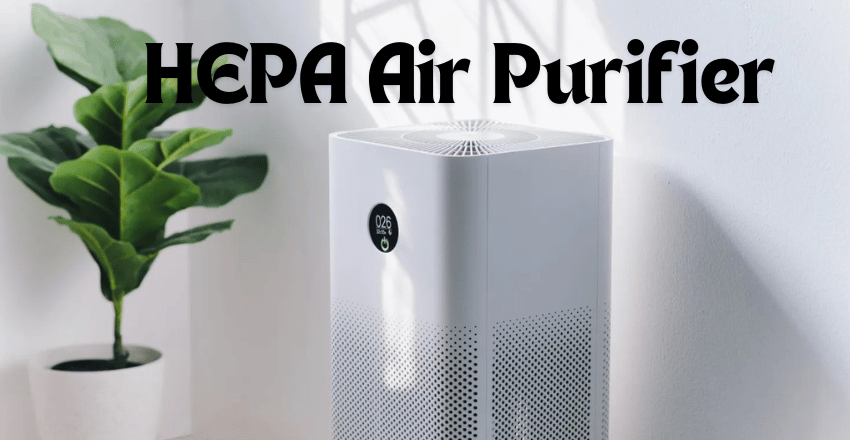 The Ultimate Guide to HEPA Air Purifier: Technology, Benefits, Maintenance, Types, and Expert Tips for Cleaner, Healthier Indoor Air in Homes, Offices, and Vehicles
