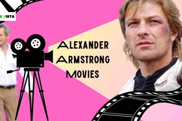 Everything You Need to Know About Alexander Armstrong Movies: Iconic Roles, Career Milestones, and Must-Watch Films