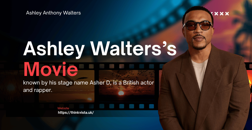 Ashley Walters Movies: A Complete Guide to the British Actor and Rapper’s Career, Achievements, Family Life, Physical Appearance, Financial Success, Legacy, and More Info